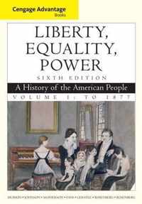 Cengage Advantage Books: Liberty, Equality, Power