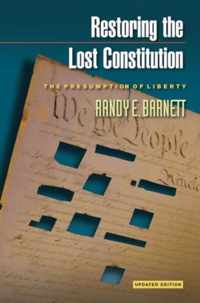 Restoring the Lost Constitution: The Presumption of Liberty - Updated Edition