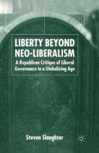 Liberty Beyond Neo-Liberalism