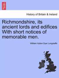 Richmondshire, Its Ancient Lords and Edifices with Short Notices of Memorable Men.