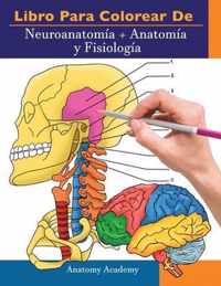 Libro para colorear de Neuroanatomia + Anatomia y Fisiologia