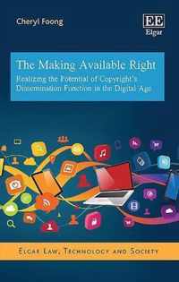 The Making Available Right  Realizing the Potential of Copyrights Dissemination Function in the Digital Age