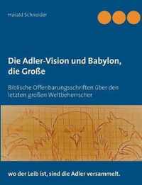 Die Adler-Vision und Babylon, die Grosse