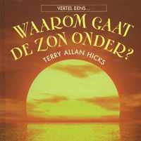 Vertel eens  -   Waarom gaat de zon onder?