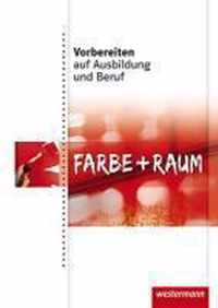 Vorbereiten auf Ausbildung und Beruf. Schülerbuch. Farbe und Raum