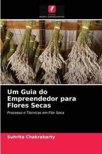 Um Guia do Empreendedor para Flores Secas