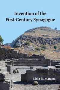 Invention of the First-Century Synagogue