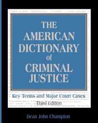 The American Dictionary of Criminal Justice