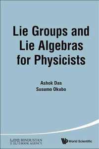 Lie Groups And Lie Algebras For Physicists