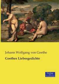 Goethes Liebesgedichte