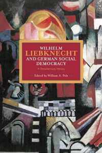 Wilhelm Liebknecht and German Social Democracy