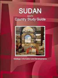 Sudan South Country Study Guide - Strategic Information and Developments