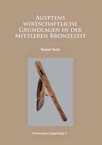 AEgyptens wirtschaftliche Grundlagen in der mittleren Bronzezeit