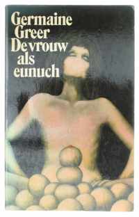 De vrouw als eunuch - Germaine Greer