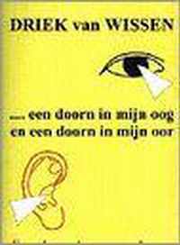 Een doorn in mijn oog en een doorn in mijn oor