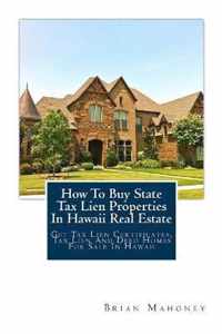 How To Buy State Tax Lien Properties In Hawaii Real Estate