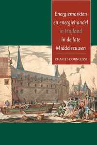 Hollandse studien 42 -   Energiemarkten en energiehandel in Holland in de late Middeleeuwen