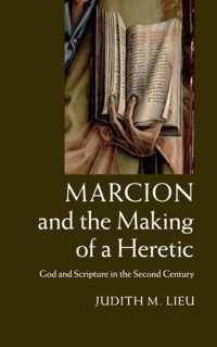 Marcion and the Making of a Heretic