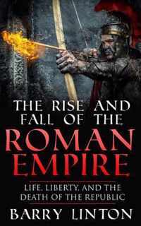 The Rise And Fall Of The Roman Empire