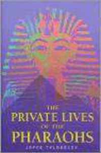 The Private Lives of the Pharaohs