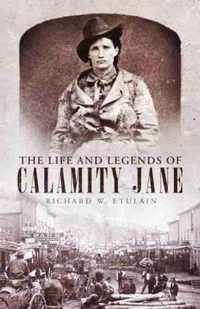 Life and Legends of Calamity Jane