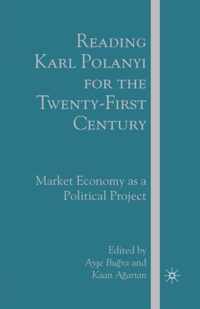 Reading Karl Polanyi for the Twenty-First Century