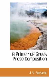 A Primer of Greek Prose Composition