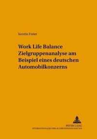 Work Life Balance Zielgruppenanalyse Am Beispiel Eines Deutschen Automobilkonzerns