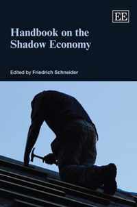 Handbook on the Shadow Economy