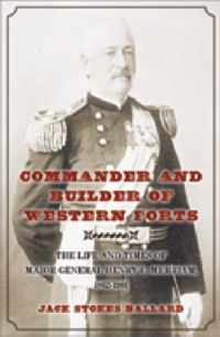 Commander and Builder of Western Forts