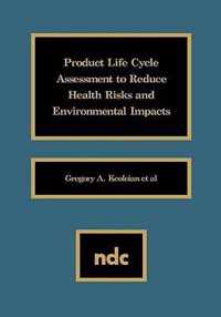 Product Life Cycle Assessment to Reduce Health Risks and Environmental Impacts