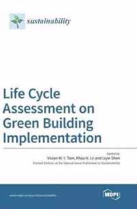 Life Cycle Assessment on Green Building Implementation