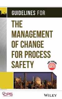 Guidelines for the Management of Change for Process Safety