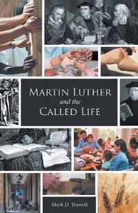 Martin Luther and the Called Life