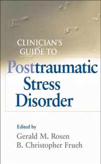 Clinician's Guide to Posttraumatic Stress Disorder