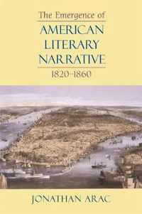 The Emergence of American Literary Narrative, 1820-1860