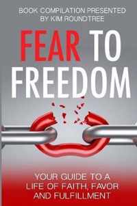 Fear to Freedom