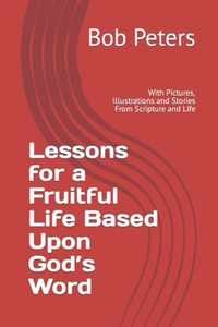 Lesson for a Fruitful Life Based Upon God's Word