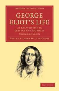 George Eliot's Life As Related in Her Letters and Journals