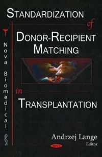 Standardization of Donor-Recipient Matching in Transplantation