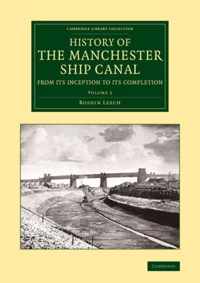 History of the Manchester Ship Canal from its Inception to its Completion