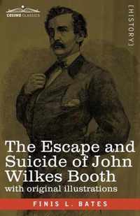 The Escape and Suicide of John Wilkes Booth