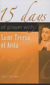 15 Days of Prayer with Saint Teresa of Avila