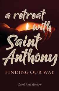 A Retreat with Saint Anthony