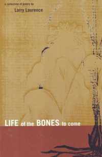 Life of the Bones to Come