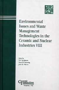 Environmental Issues and Waste Management Technologies in the Ceramic and Nuclear Industries VIII