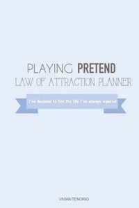 Playing Pretend Law of Attraction Planner