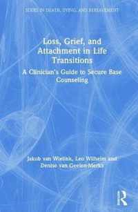 Loss, Grief, and Attachment in Life Transitions