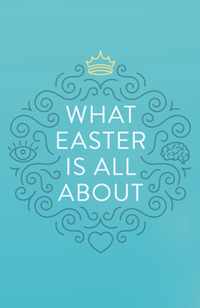 What Easter Is All about (Pack of 25)