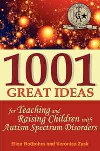 1001 Great Ideas For Teaching And Raising Children With Autism Spectrum Disorders